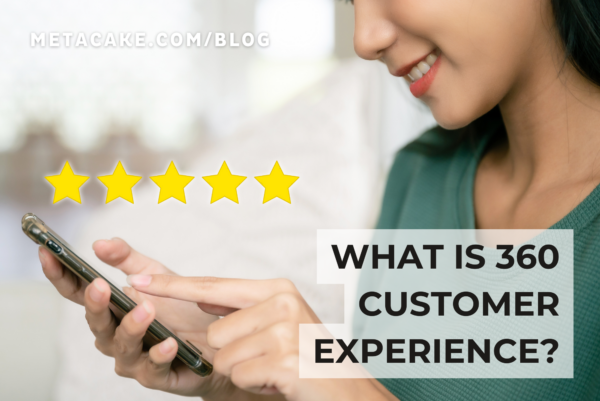 Satisfied customer through the 360 customer experience.