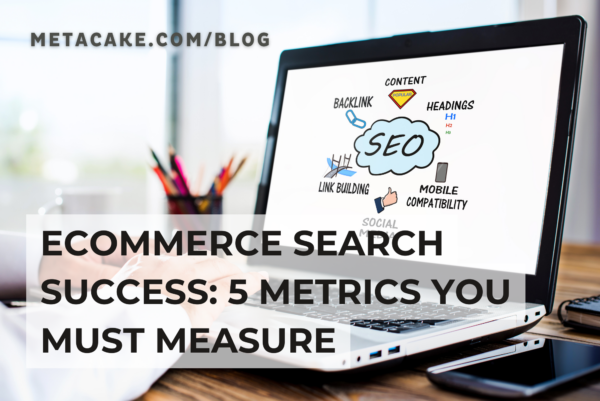 Metrics needed to measure for ecommerce search.