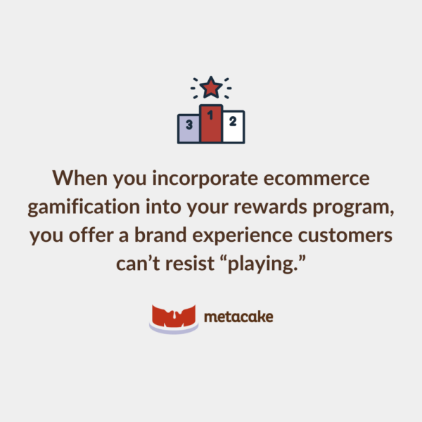 Quote: LEVELING UP WITH ECOMMERCE GAMIFICATION AND CUSTOMER REWARDS