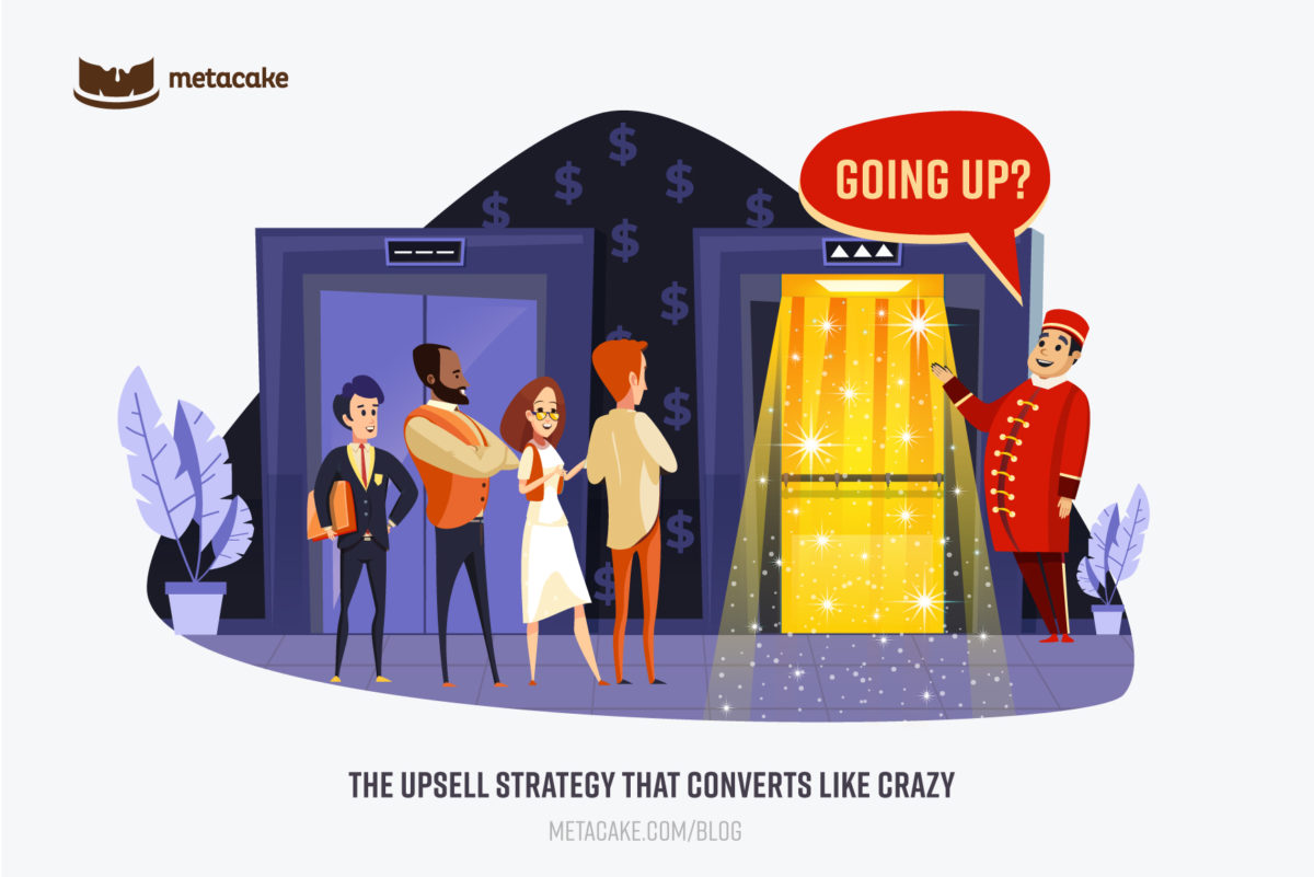 The Upsell Strategy That Converts Like Crazy Hero Image