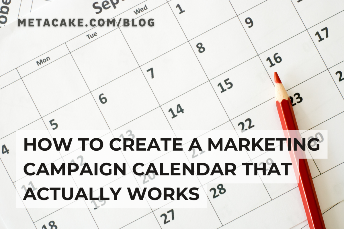 A red pencil sits on a calendar with the overlay “How to Create a Marketing Campaign Calendar That Actually Works.”