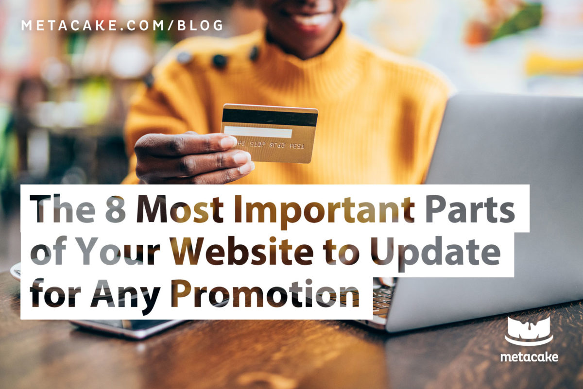 The 8 Most Important Parts of Your Website to Update for Any Promotion