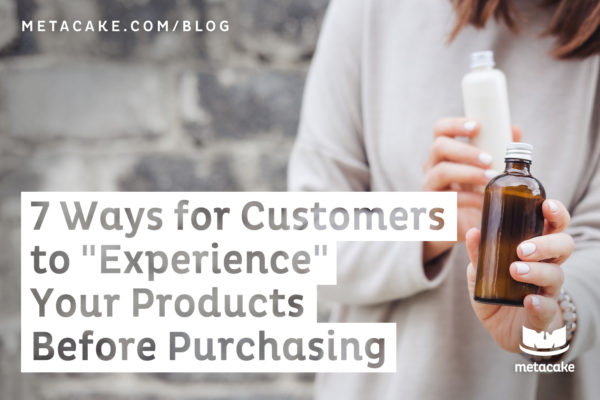 7 Ways for Customers to Experience Your Product Before Purchasing