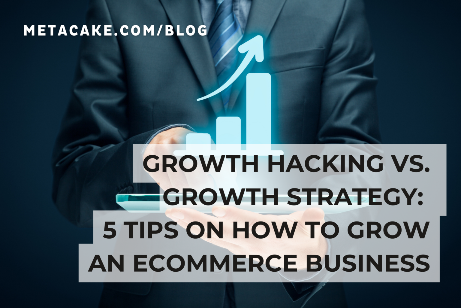 GROWTH HACKING VS. GROWTH STRATEGY: 5 TIPS ON HOW TO GROW AN ECOMMERCE ...