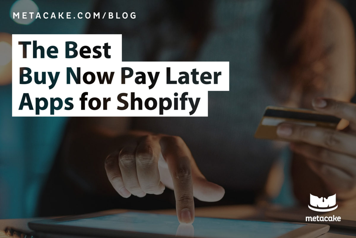 The Best Buy Now, Pay Later Apps For Shopify And How To Choose The ...