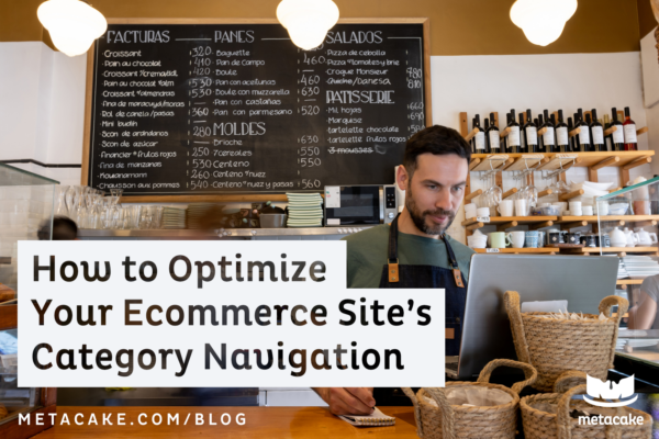 Hero Image- How to Optimize Your Ecommerce Site's Category Navigation