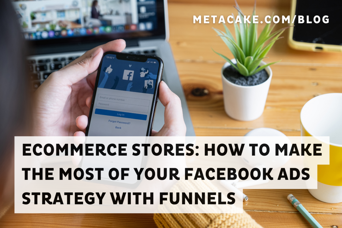 ECommerce Stores: How To Make The Most Of Your Facebook Marketing ...